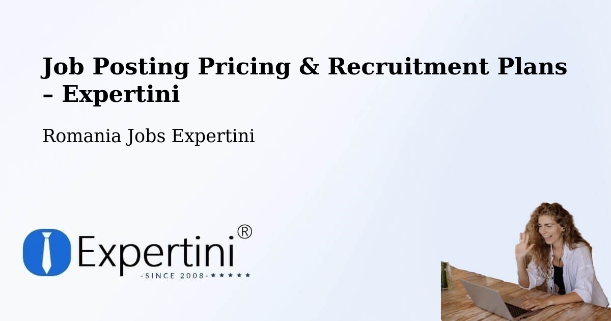 Job Posting Pricing & Recruitment Plans – Văratec - Văratec, Romania Jobs Expertini